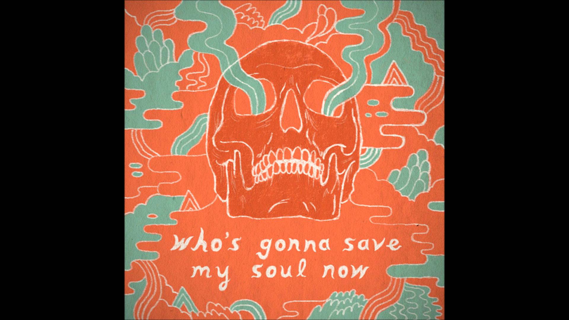 Who's Gonna Save My Soul Now?